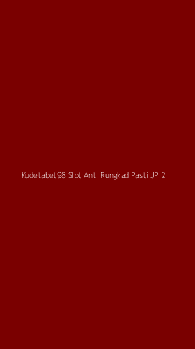 Tampilan Antarmuka Aplikasi Kudetabet98 Slot Anti Rungkad Pasti Jp - 2