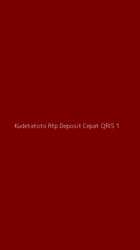 Tampilan Antarmuka Aplikasi Kudetatoto Rtp Deposit Cepat Qris - 1