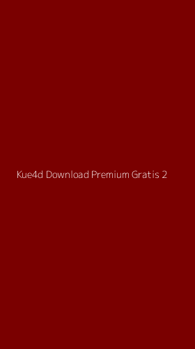 Tampilan Antarmuka Aplikasi Kue4d Download Premium Gratis - 2