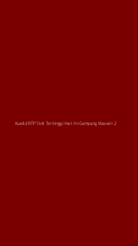 Tampilan Antarmuka Aplikasi Kue4d Rtp Slot Tertinggi Hari Ini Gampang Maxwin - 2