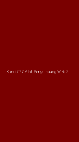 Tampilan Antarmuka Aplikasi Kunci777 Alat Pengembang Web - 2