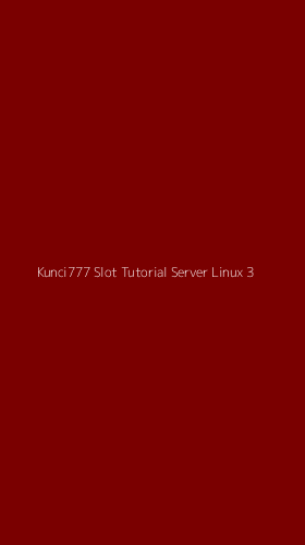 Tampilan Antarmuka Aplikasi Kunci777 Slot Tutorial Server Linux - 3