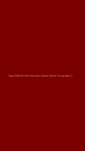 Tampilan Antarmuka Aplikasi Kupu168 Portal Informasi Game Online Terupdate - 2