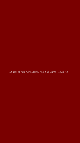 Tampilan Antarmuka Aplikasi Kutatogel Apk Kumpulan Link Situs Game Populer - 2