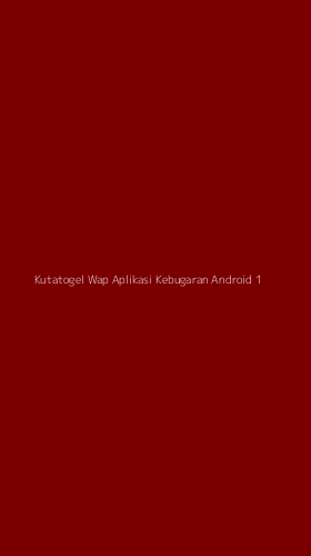 Tampilan Antarmuka Aplikasi Kutatogel Wap Aplikasi Kebugaran Android - 1