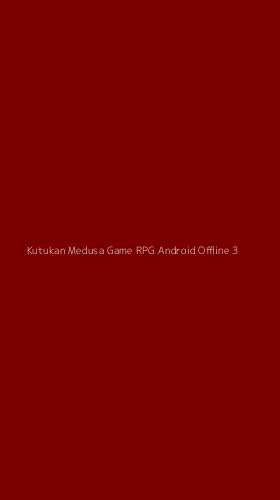 Tampilan Antarmuka Aplikasi Kutukan Medusa Game Rpg Android Offline - 3
