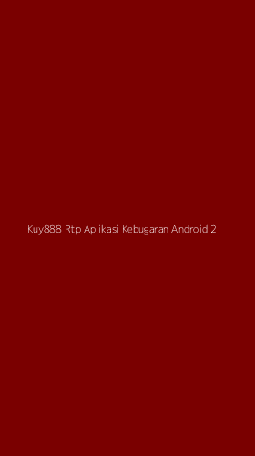 Tampilan Antarmuka Aplikasi Kuy888 Rtp Aplikasi Kebugaran Android - 2
