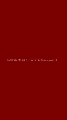 Tampilan Antarmuka Aplikasi Kuy888 Wap Rtp Slot Tertinggi Hari Ini Gampang Maxwin - 2