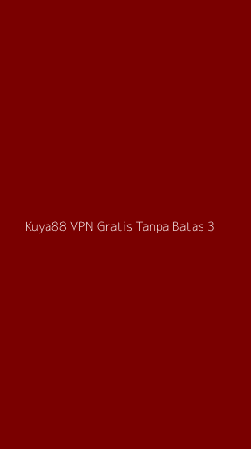 Tampilan Antarmuka Aplikasi Kuya88 Vpn Gratis Tanpa Batas - 3
