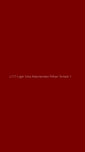 Tampilan Antarmuka Aplikasi L777 Login Situs Rekomendasi Pilihan Terbaik - 1
