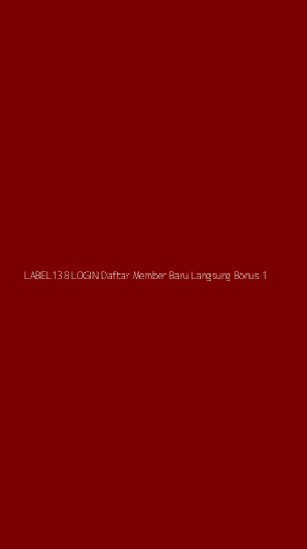Tampilan Antarmuka Aplikasi Label138 Login Daftar Member Baru Langsung Bonus - 1