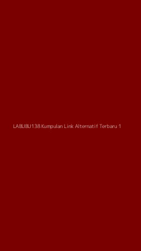 Tampilan Antarmuka Aplikasi Labubu138 Kumpulan Link Alternatif Terbaru - 1