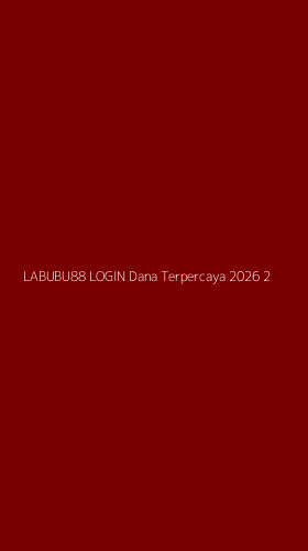 Tampilan Antarmuka Aplikasi Labubu88 Login Dana Terpercaya 2026 - 2