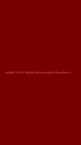 Tampilan Antarmuka Aplikasi Ladang123 Slot Online Cara Download Apk Game Resmi - 2
