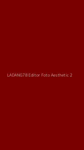 Tampilan Antarmuka Aplikasi Ladang78 Editor Foto Aesthetic - 2