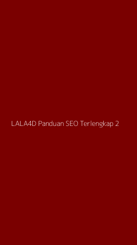 Tampilan Antarmuka Aplikasi Lala4d Panduan Seo Terlengkap - 2