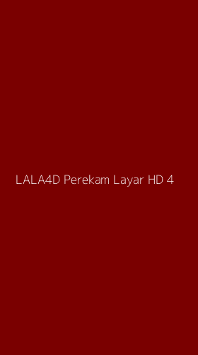Tampilan Antarmuka Aplikasi Lala4d Perekam Layar Hd - 4