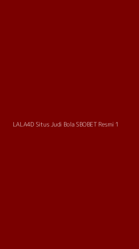 Tampilan Antarmuka Aplikasi Lala4d Situs Judi Bola Sbobet Resmi - 1