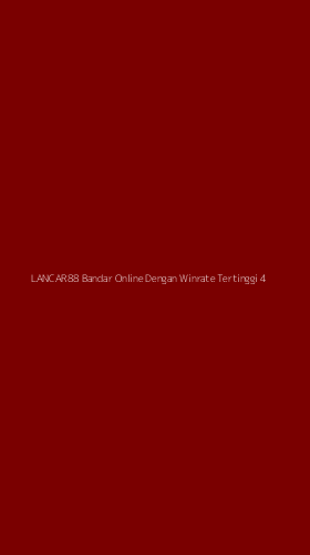 Tampilan Antarmuka Aplikasi Lancar88 Bandar Online Dengan Winrate Tertinggi - 4