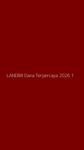 Tampilan Antarmuka Aplikasi Land88 Dana Terpercaya 2026 - 1