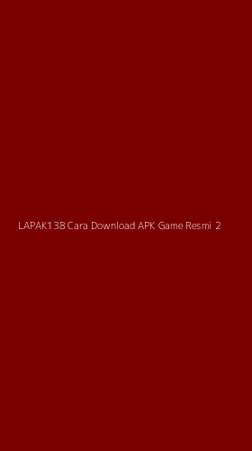 Tampilan Antarmuka Aplikasi Lapak138 Cara Download Apk Game Resmi - 2