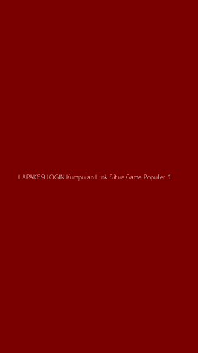 Tampilan Antarmuka Aplikasi Lapak69 Login Kumpulan Link Situs Game Populer - 1