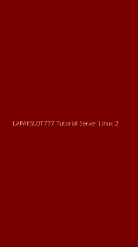 Tampilan Antarmuka Aplikasi Lapakslot777 Tutorial Server Linux - 2