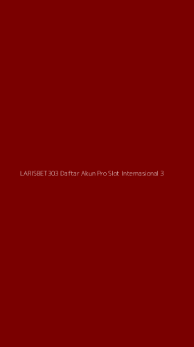 Tampilan Antarmuka Aplikasi Larisbet303 Daftar Akun Pro Slot Internasional - 3