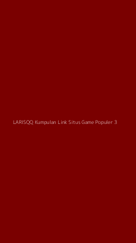 Tampilan Antarmuka Aplikasi Larisqq Kumpulan Link Situs Game Populer - 3