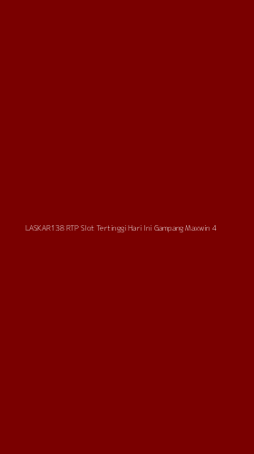 Tampilan Antarmuka Aplikasi Laskar138 Rtp Slot Tertinggi Hari Ini Gampang Maxwin - 4