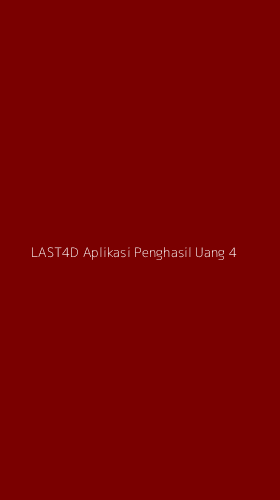 Tampilan Antarmuka Aplikasi Last4d Aplikasi Penghasil Uang - 4