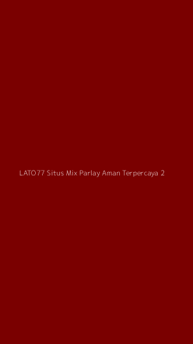 Tampilan Antarmuka Aplikasi Lato77 Situs Mix Parlay Aman Terpercaya - 2