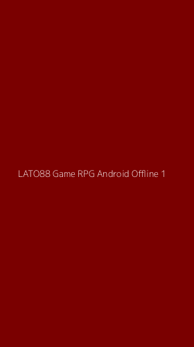 Tampilan Antarmuka Aplikasi Lato88 Game Rpg Android Offline - 1