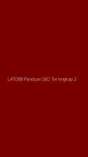 Tampilan Antarmuka Aplikasi Lato88 Panduan Seo Terlengkap - 2