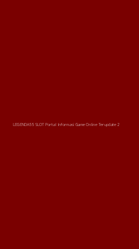 Tampilan Antarmuka Aplikasi Legenda55 Slot Portal Informasi Game Online Terupdate - 2