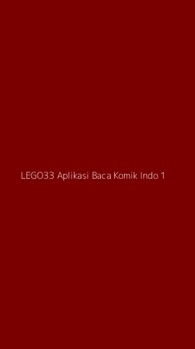 Tampilan Antarmuka Aplikasi Lego33 Aplikasi Baca Komik Indo - 1
