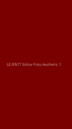 Tampilan Antarmuka Aplikasi Lejen77 Editor Foto Aesthetic - 1