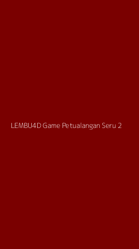 Tampilan Antarmuka Aplikasi Lembu4d Game Petualangan Seru - 2