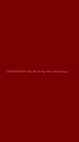 Tampilan Antarmuka Aplikasi Lenterapoker Situs Mix Parlay Aman Terpercaya - 2