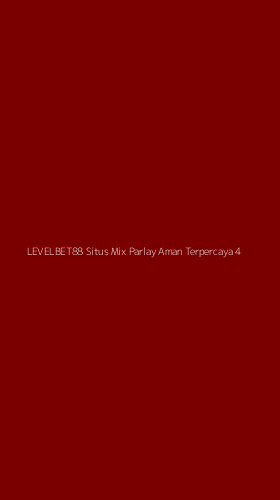 Tampilan Antarmuka Aplikasi Levelbet88 Situs Mix Parlay Aman Terpercaya - 4