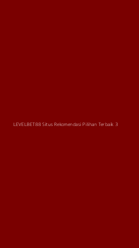 Tampilan Antarmuka Aplikasi Levelbet88 Situs Rekomendasi Pilihan Terbaik - 3