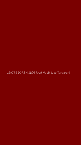 Tampilan Antarmuka Aplikasi Lga775 Ddr3 4 Slot Ram Musik Lite Terbaru - 4