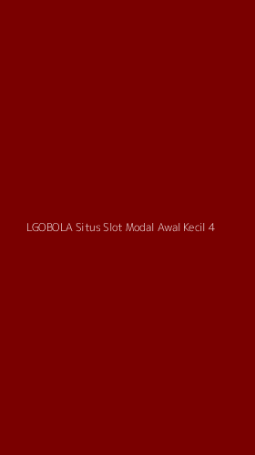 Tampilan Antarmuka Aplikasi Lgobola Situs Slot Modal Awal Kecil - 4