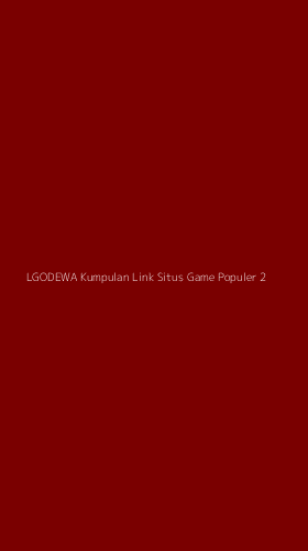 Tampilan Antarmuka Aplikasi Lgodewa Kumpulan Link Situs Game Populer - 2