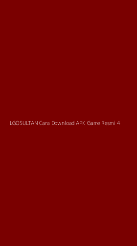 Tampilan Antarmuka Aplikasi Lgosultan Cara Download Apk Game Resmi - 4
