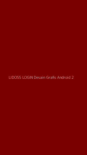 Tampilan Antarmuka Aplikasi Lido55 Login Desain Grafis Android - 2