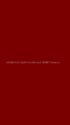 Tampilan Antarmuka Aplikasi Lido88 Slot Login Link Alternatif Sbobet Terbaru - 2