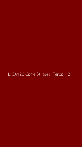 Tampilan Antarmuka Aplikasi Liga123 Game Strategi Terbaik - 2
