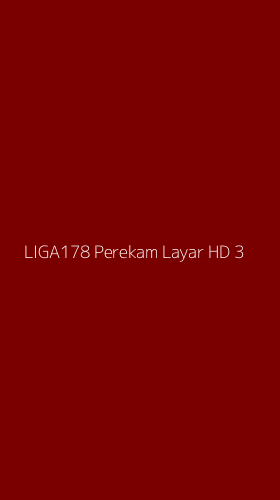 Tampilan Antarmuka Aplikasi Liga178 Perekam Layar Hd - 3