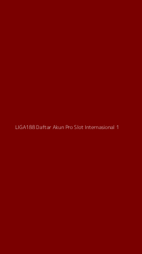 Tampilan Antarmuka Aplikasi Liga188 Daftar Akun Pro Slot Internasional - 1
